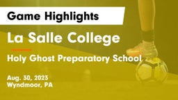 La Salle College  vs Holy Ghost Preparatory School Game Highlights - Aug. 30, 2023