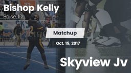 Matchup: Bishop Kelly High vs. Skyview Jv 2017