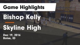 Bishop Kelly  vs Skyline High Game Highlights - Dec 19, 2016