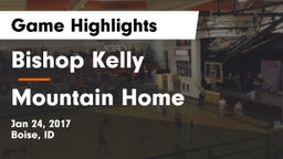 Bishop Kelly  vs Mountain Home  Game Highlights - Jan 24, 2017