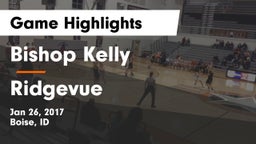 Bishop Kelly  vs Ridgevue Game Highlights - Jan 26, 2017