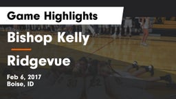 Bishop Kelly  vs Ridgevue Game Highlights - Feb 6, 2017