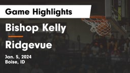 Bishop Kelly  vs Ridgevue Game Highlights - Jan. 5, 2024