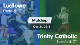 Matchup: Ludlowe  vs. Trinity Catholic  2016