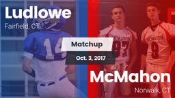 Matchup: Ludlowe  vs. McMahon  2017