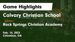 Calvary Christian School vs Rock Springs Christian Academy Game Highlights - Feb. 14, 2023