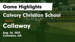 Calvary Christian School vs Callaway  Game Highlights - Aug. 26, 2023