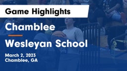 Chamblee  vs Wesleyan School Game Highlights - March 2, 2023