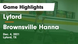 Lyford  vs Brownsville Hanna  Game Highlights - Dec. 4, 2021