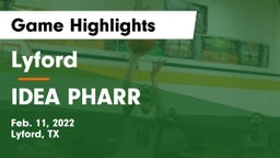 Lyford  vs IDEA PHARR Game Highlights - Feb. 11, 2022