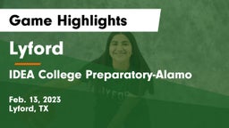 Lyford  vs IDEA College Preparatory-Alamo Game Highlights - Feb. 13, 2023
