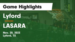 Lyford  vs LASARA Game Highlights - Nov. 20, 2023