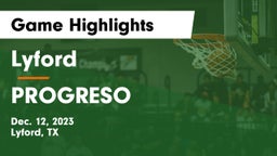 Lyford  vs PROGRESO Game Highlights - Dec. 12, 2023