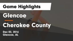 Glencoe  vs Cherokee County  Game Highlights - Dec 02, 2016