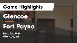 Glencoe  vs Fort Payne Game Highlights - Dec. 29, 2018
