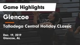 Glencoe  vs Talladega Central Holiday CLassic Game Highlights - Dec. 19, 2019