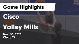 Cisco  vs Valley Mills  Game Highlights - Nov. 30, 2023