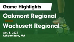 Oakmont Regional  vs Wachusett Regional  Game Highlights - Oct. 5, 2023