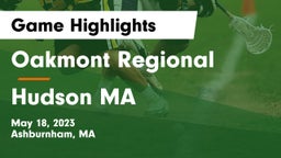 Oakmont Regional  vs Hudson  MA Game Highlights - May 18, 2023