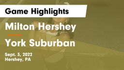 Milton Hershey  vs York Suburban Game Highlights - Sept. 3, 2022