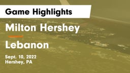 Milton Hershey  vs Lebanon Game Highlights - Sept. 10, 2022
