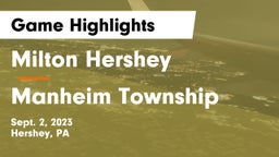 Milton Hershey  vs Manheim Township  Game Highlights - Sept. 2, 2023