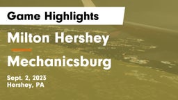 Milton Hershey  vs Mechanicsburg  Game Highlights - Sept. 2, 2023