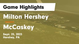Milton Hershey  vs McCaskey  Game Highlights - Sept. 25, 2023