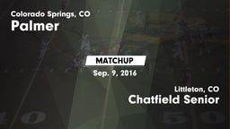 Matchup: Palmer  vs. Chatfield Senior  2016