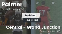 Matchup: Palmer  vs. Central - Grand Junction  2018
