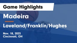 Madeira  vs Loveland/Franklin/Hughes Game Highlights - Nov. 18, 2023