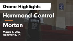 Hammond Central  vs Morton  Game Highlights - March 3, 2023