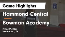 Hammond Central  vs Bowman Academy  Game Highlights - Nov. 27, 2023