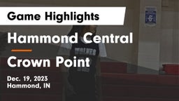Hammond Central  vs Crown Point  Game Highlights - Dec. 19, 2023