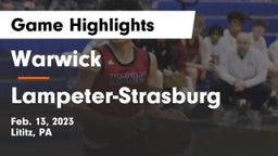 Warwick  vs Lampeter-Strasburg  Game Highlights - Feb. 13, 2023
