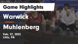 Warwick  vs Muhlenberg  Game Highlights - Feb. 27, 2023
