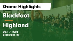 Blackfoot  vs Highland  Game Highlights - Dec. 7, 2021