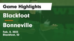 Blackfoot  vs Bonneville  Game Highlights - Feb. 8, 2023