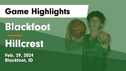 Blackfoot  vs Hillcrest  Game Highlights - Feb. 29, 2024