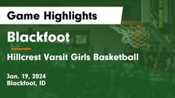 Blackfoot  vs Hillcrest Varsit Girls Basketball Game Highlights - Jan. 19, 2024