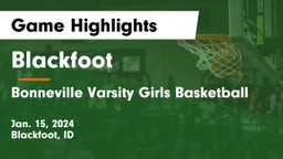 Blackfoot  vs Bonneville Varsity Girls Basketball Game Highlights - Jan. 15, 2024