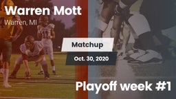 Matchup: Mott  vs. Playoff week #1 2020
