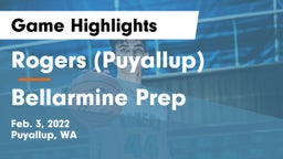 Rogers  (Puyallup) vs Bellarmine Prep  Game Highlights - Feb. 3, 2022