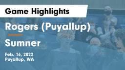 Rogers  (Puyallup) vs Sumner  Game Highlights - Feb. 16, 2022