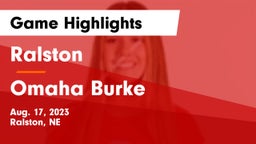 Ralston  vs Omaha Burke  Game Highlights - Aug. 17, 2023