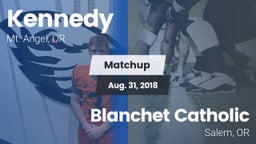 Matchup: Kennedy  vs. Blanchet Catholic  2018