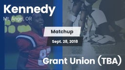 Matchup: Kennedy  vs. Grant Union (TBA) 2018