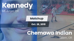 Matchup: Kennedy  vs. Chemawa Indian  2018