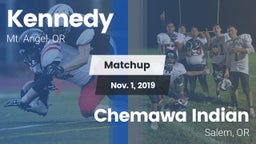 Matchup: Kennedy  vs. Chemawa Indian  2019
