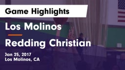 Los Molinos  vs Redding Christian Game Highlights - Jan 25, 2017